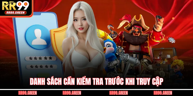 Danh sách cần kiểm tra trước khi truy cập