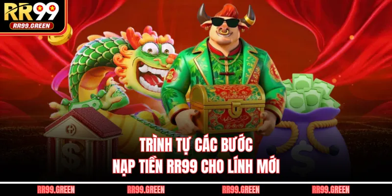 Trình tự các bước nạp tiền RR99 cho lính mớiTrình tự các bước nạp tiền RR99 cho lính mới